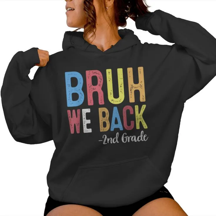 Bruh We Back 2Nd Grade First Day Of School Back To School Women Hoodie