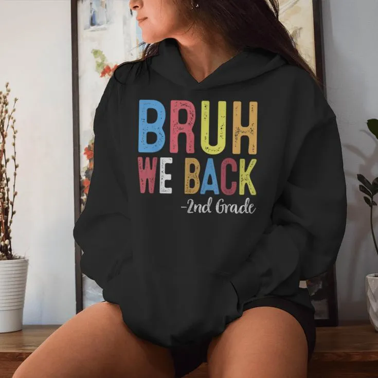 Bruh We Back 2Nd Grade First Day Of School Back To School Women Hoodie