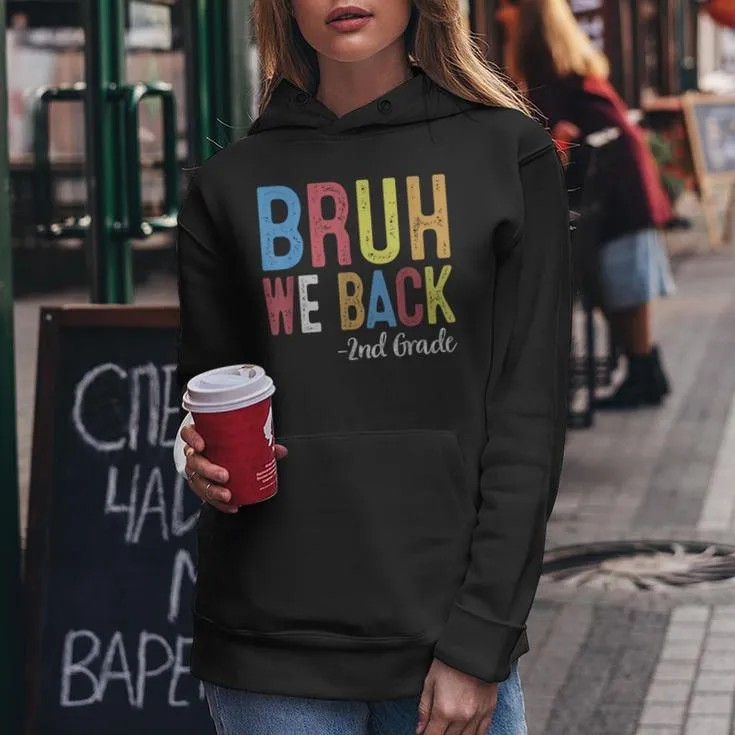 Bruh We Back 2Nd Grade First Day Of School Back To School Women Hoodie