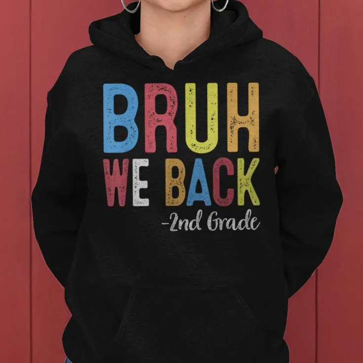 Bruh We Back 2Nd Grade First Day Of School Back To School Women Hoodie